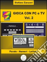 Gioca con PC e TV Vol. 2. E-book. Formato EPUB ebook