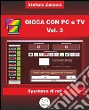 Gioca con PC e TV Vol. 3. E-book. Formato Mobipocket ebook