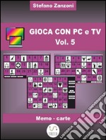 Gioca con PC e TV Vol. 5. E-book. Formato EPUB ebook