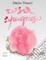 Rosa spugnoso. E-book. Formato EPUB ebook