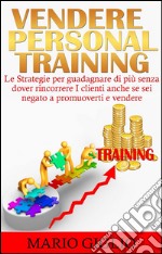 Vendere personal training. E-book. Formato EPUB ebook