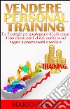 Vendere personal training. E-book. Formato EPUB ebook di Mario Giglio