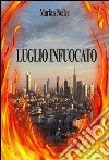 Luglio infuocato. E-book. Formato EPUB ebook di Markus Nofler