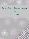 Number seventeen. E-book. Formato Mobipocket ebook di Louis Tracy