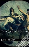 The queen of the air. E-book. Formato Mobipocket ebook di Ruskin