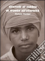 Granelli di sabbia di fronte all'eternità. E-book. Formato EPUB ebook