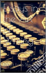 Essays in the Art of Writing . E-book. Formato EPUB ebook