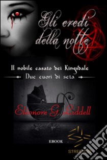 Gli eredi della notte. E-book. Formato Mobipocket ebook di Elèonore G. Liddell