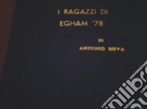 I Ragazzi di Egham'78. E-book. Formato Mobipocket ebook di Antonio Bova