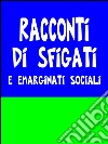 Racconti di sfigati e emarginati sociali. E-book. Formato EPUB ebook