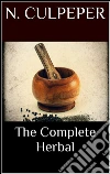 The Complete Herbal . E-book. Formato EPUB ebook di Nicholas Culpeper