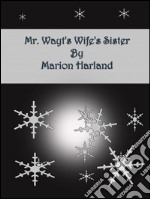 Mr. Wayt's wife's sister. E-book. Formato EPUB ebook