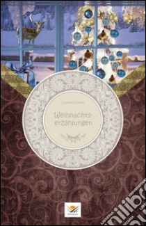 Weihnachtserzählungen. E-book. Formato Mobipocket ebook di Charles Dickens