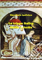 La trippa italica - Storia e ricette . E-book. Formato EPUB ebook