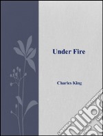 Under fire. E-book. Formato Mobipocket ebook