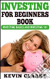 Investing for beginners book: investing basics and investing 101. E-book. Formato Mobipocket ebook