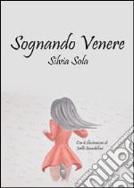 Sognando Venere. E-book. Formato EPUB ebook