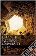 Life in the medieval university. E-book. Formato EPUB ebook