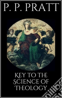 Key to the science of theology. E-book. Formato EPUB ebook