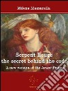 Serpent Rouge the secret behind the code - A new version of the Avant-Propos. E-book. Formato EPUB ebook di Milena Mazzarella
