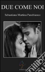 Due come noi. E-book. Formato EPUB ebook