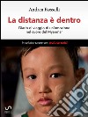 La distanza è dentro - Diario di viaggio di un'emozione nel cuore del Myanmar. E-book. Formato EPUB ebook di Andrea Rosselli