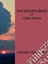 Aunt Carlotte's Stories Of Greek History. E-book. Formato Mobipocket ebook di Charlotte Mary Yonge