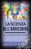 La scienza dell&apos;Arricchire (Tradotto)Il Successo Finanziario. E-book. Formato EPUB ebook