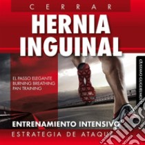 Hernia inguinal -  Cerrar sin cirugía. E-book. Formato PDF ebook di Gustavo Guglielmotti