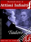 ATTIMI INFINITI n.11 - Tiadoro. E-book. Formato Mobipocket ebook di Massimo Landini