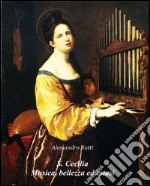 S. Cecilia Musica, bellezza ed estasi. E-book. Formato EPUB ebook