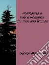 Phantastes a Faerie Romance for men and women. E-book. Formato Mobipocket ebook di George MacDonald