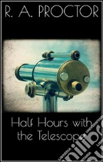 Half hours with the telescope. E-book. Formato EPUB