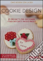 Cookie design. 21 progetti per decorare i tuoi biscotti passo-passo. E-book. Formato EPUB ebook