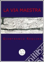 La Via Maestra. E-book. Formato Mobipocket