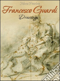 Francesco Guardi: Drawings . E-book. Formato EPUB ebook di Maria Peitcheva