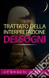 Trattato della interpretazione dei sogni. E-book. Formato EPUB ebook di Artemidoro Da Efeso