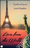 Loves from the world. E-book. Formato EPUB ebook di Cristina Bruni