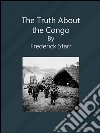 The truth about the Congo. E-book. Formato EPUB ebook di Frederick Starr