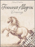 Francesco Allegrini: drawings. E-book. Formato EPUB ebook