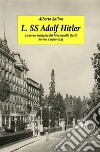 L. SS. Adolf Hitlerla terza indagine del maresciallo Gatti. E-book. Formato Mobipocket ebook di Alberto Salina