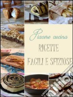 Piacere cucina, ricette facili e sfiziose. E-book. Formato Mobipocket ebook