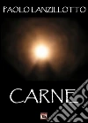 Carne. E-book. Formato Mobipocket ebook di Paolo Lanzillotto