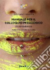 Manuale per il colloquio pedagogico di consulenza. E-book. Formato EPUB ebook di Pier Paolo Cavagna