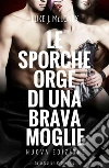 Le sporche orge di una brava moglie: Nuova edizione. E-book. Formato EPUB ebook di Luke J. Mcloney