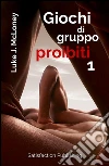 Giochi di gruppo proibiti 1. 15 Racconti erotici