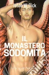 Il monastero sodomita. E-book. Formato Mobipocket ebook di Jason W. Dick