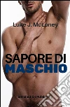 Sapore di maschio. E-book. Formato EPUB ebook di Luke J. Mcloney