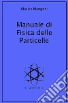 Manuale di fisica delle particelle. E-book. Formato EPUB ebook