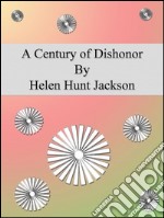 A century of dishonor. E-book. Formato Mobipocket